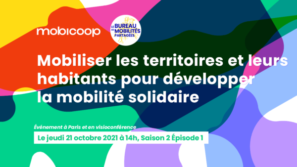 Invitation à l'événement du 21 octobre 2021 à Paris ou en visio-conférence du Bureau des Mobilités Partagées. Le thème de cette année porte sur la mobilisation des territoires et de leurs habitants pour développer la mobilité solidaire.
